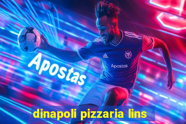 dinapoli pizzaria lins